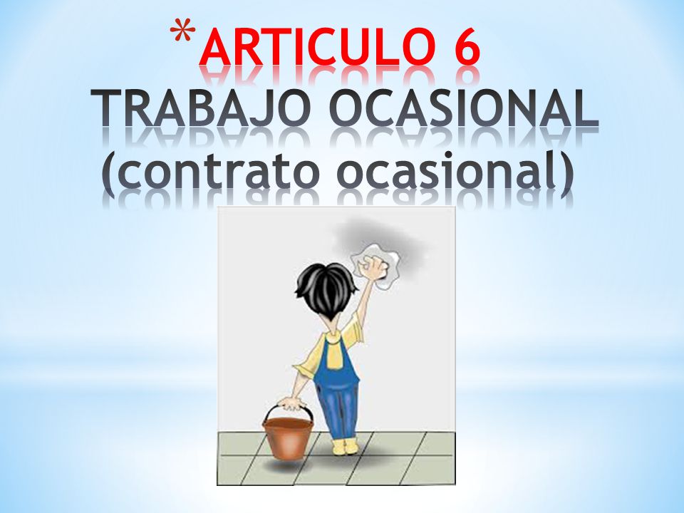ARTICULO 6 TRABAJO OCASIONAL (contrato ocasional)