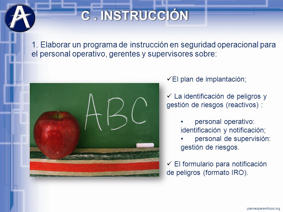 C . INSTRUCCIÓN 1. Elaborar un programa de instrucción en seguridad operacional para el personal operativo, gerentes y supervisores sobre:
