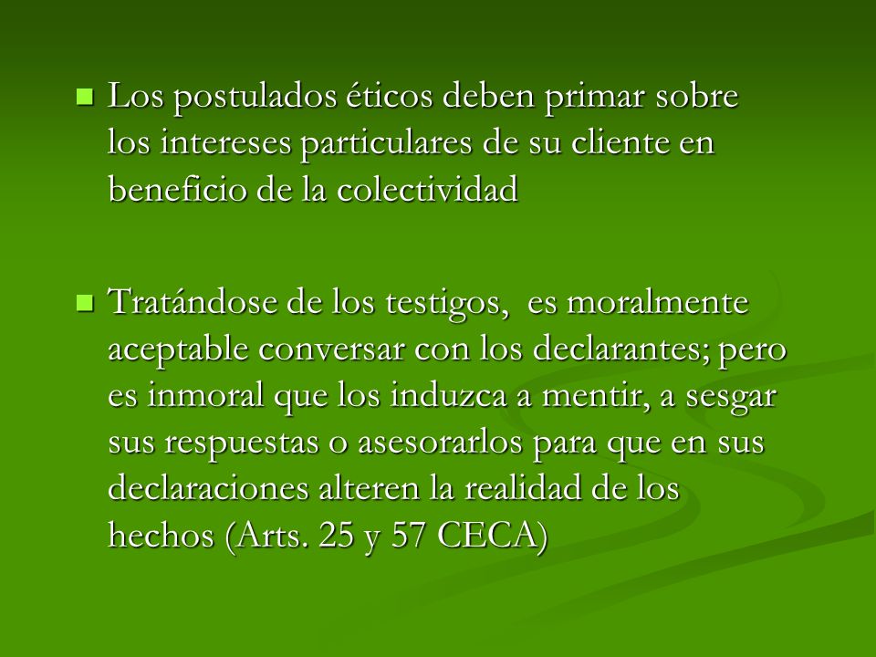 Los postulados éticos deben primar sobre los intereses particulares de su cliente en beneficio de la colectividad