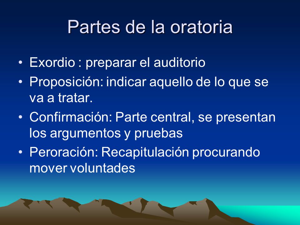 Partes de la oratoria Exordio : preparar el auditorio