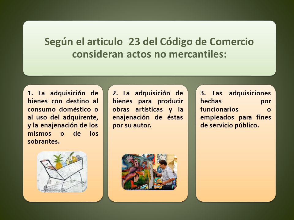 Según el articulo 23 del Código de Comercio consideran actos no mercantiles: