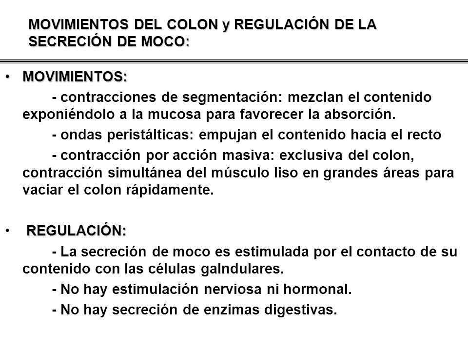 MOVIMIENTOS DEL COLON y REGULACIÓN DE LA SECRECIÓN DE MOCO: