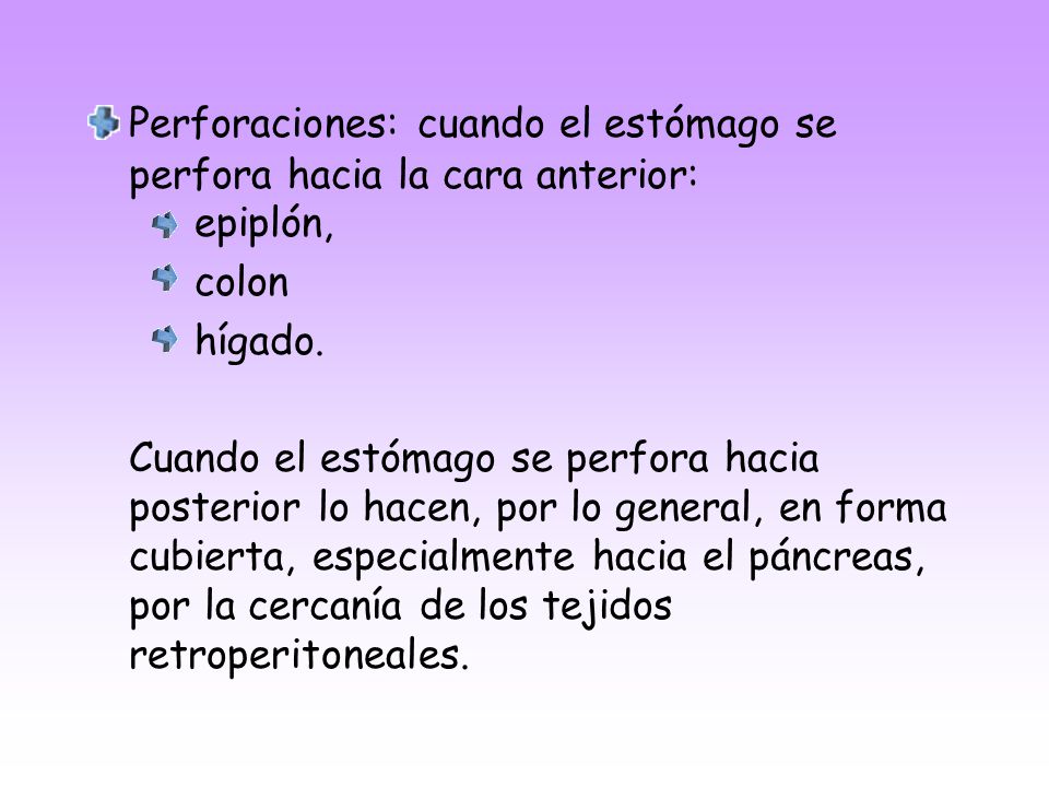 Perforaciones: cuando el estómago se perfora hacia la cara anterior: