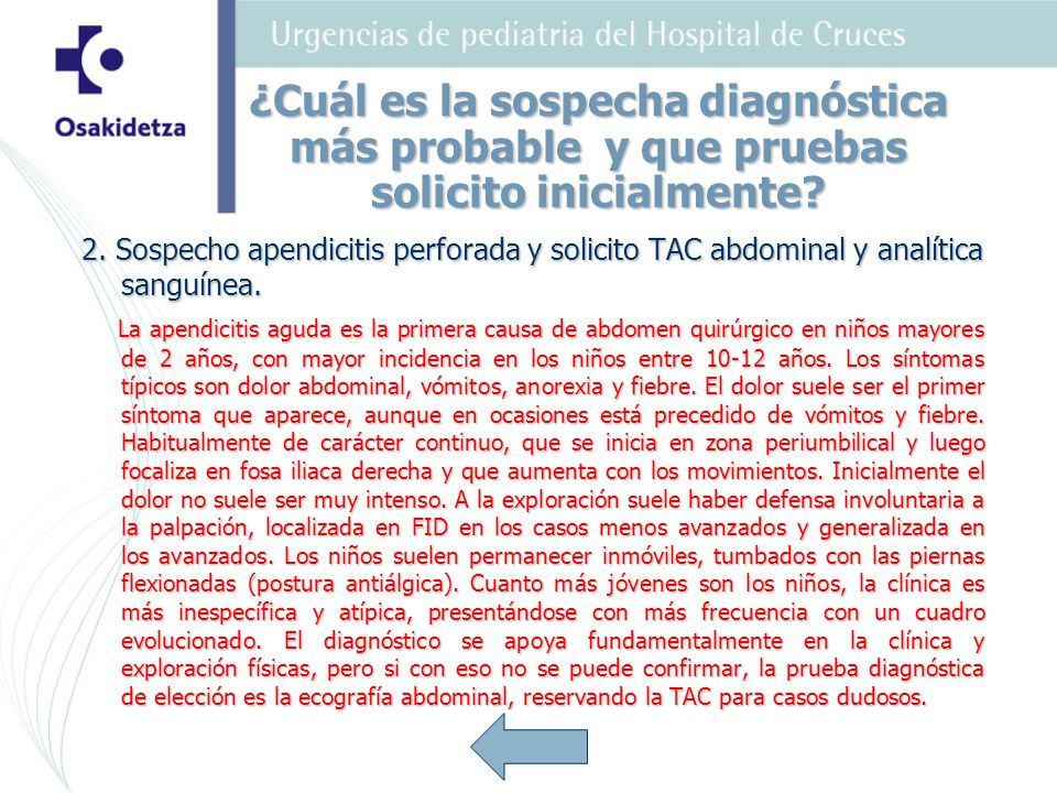 ¿Cuál es la sospecha diagnóstica más probable y que pruebas solicito inicialmente
