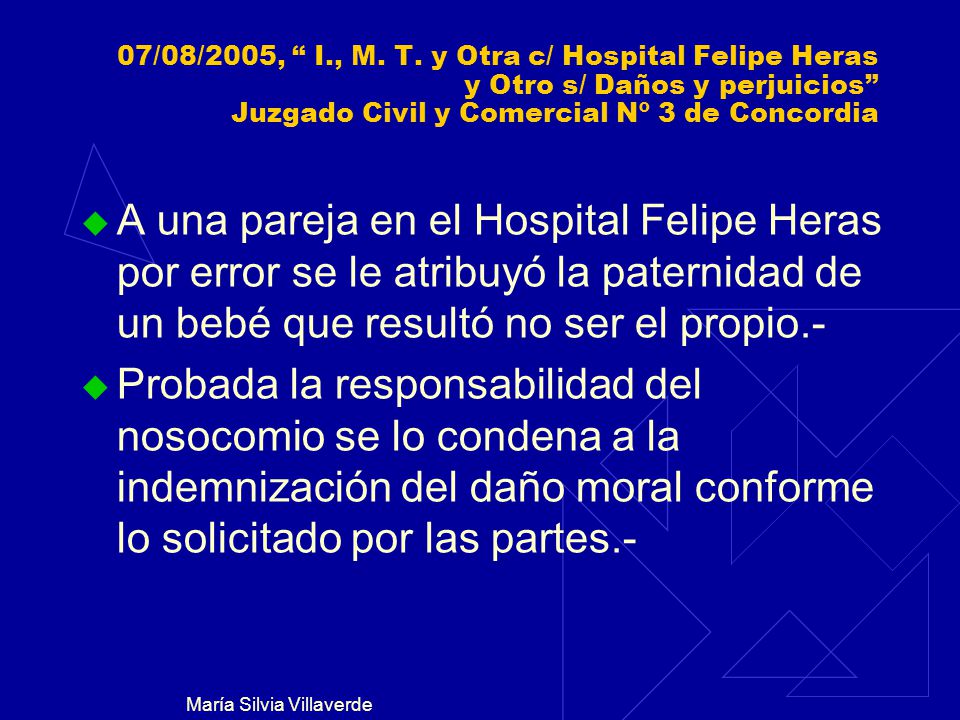 07/08/2005, I., M. T. y Otra c/ Hospital Felipe Heras y Otro s/ Daños y perjuicios Juzgado Civil y Comercial Nº 3 de Concordia
