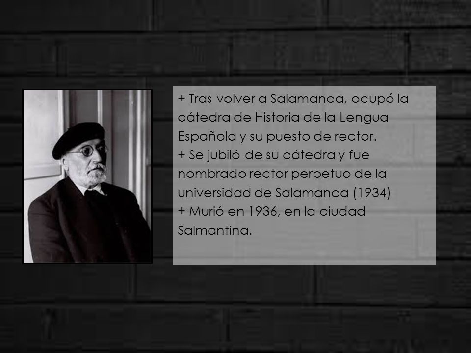 + Tras volver a Salamanca, ocupó la cátedra de Historia de la Lengua Española y su puesto de rector.