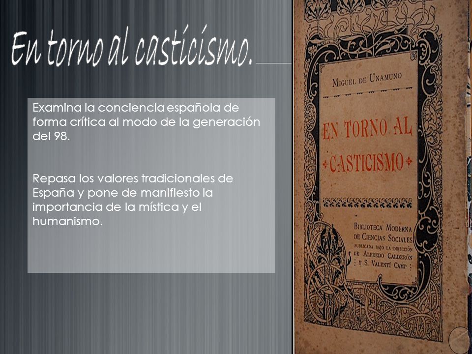En torno al casticismo. Examina la conciencia española de forma crítica al modo de la generación del 98.