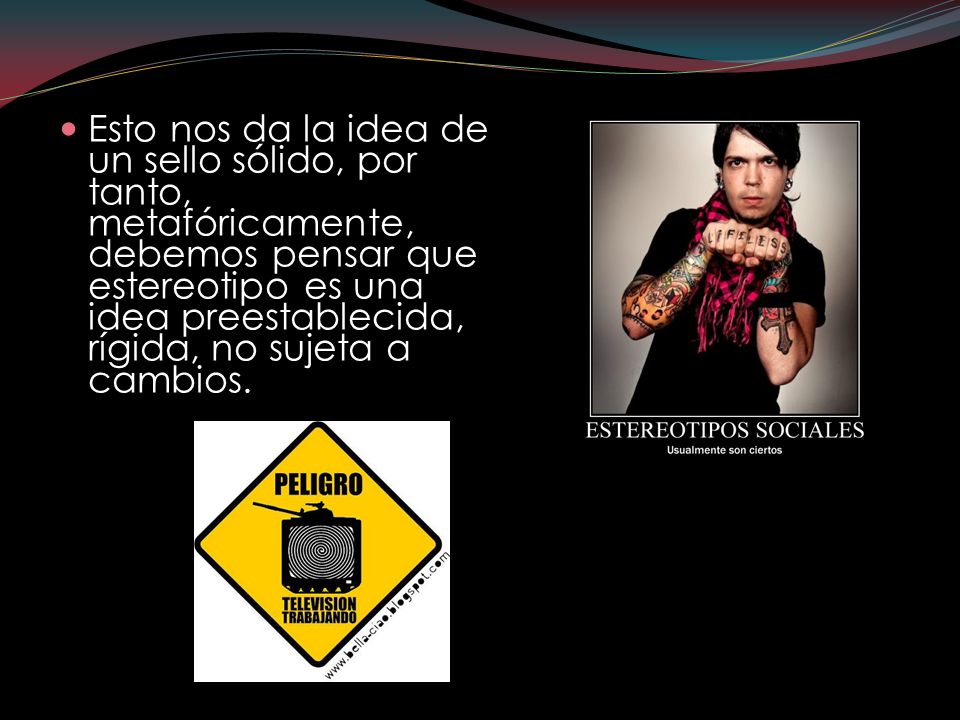 Esto nos da la idea de un sello sólido, por tanto, metafóricamente, debemos pensar que estereotipo es una idea preestablecida, rígida, no sujeta a cambios.