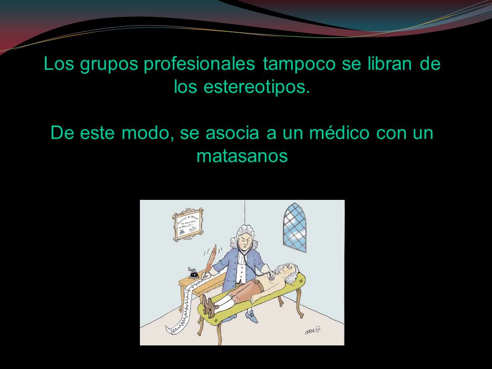 Los grupos profesionales tampoco se libran de los estereotipos.