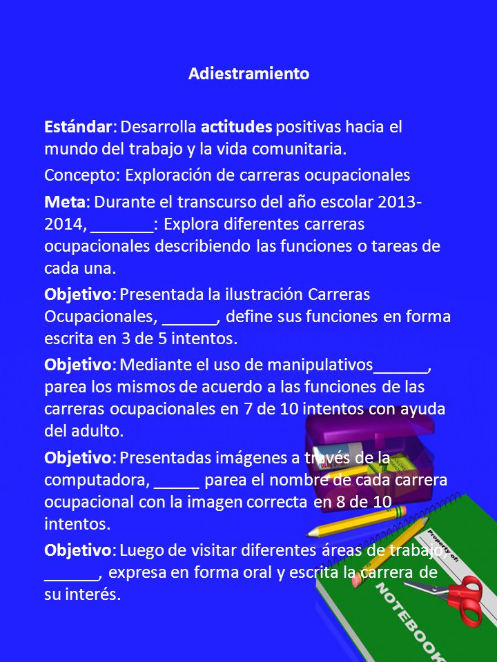 Adiestramiento Estándar: Desarrolla actitudes positivas hacia el mundo del trabajo y la vida comunitaria.