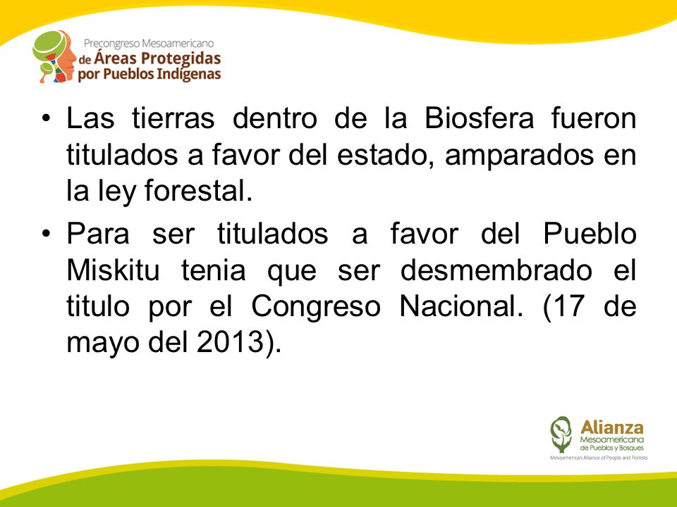 Las tierras dentro de la Biosfera fueron titulados a favor del estado, amparados en la ley forestal.