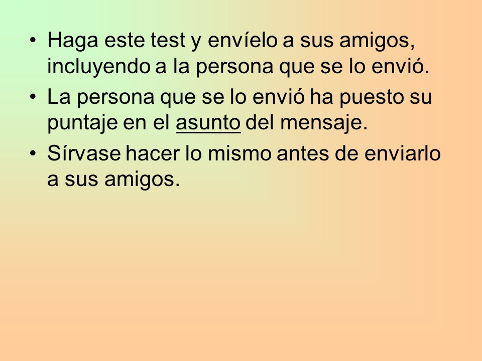 Haga este test y envíelo a sus amigos, incluyendo a la persona que se lo envió.