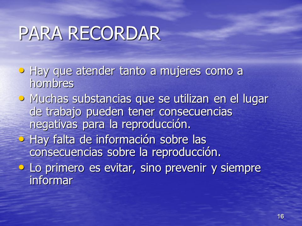 PARA RECORDAR Hay que atender tanto a mujeres como a hombres