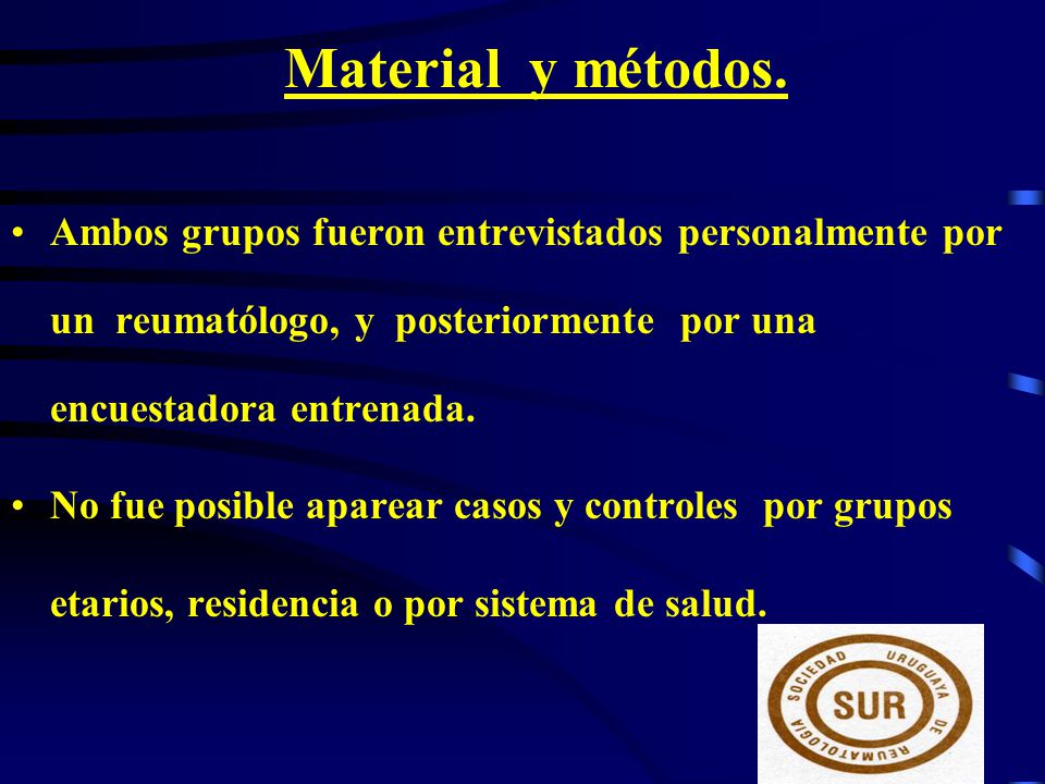 Material y métodos. Ambos grupos fueron entrevistados personalmente por un reumatólogo, y posteriormente por una encuestadora entrenada.