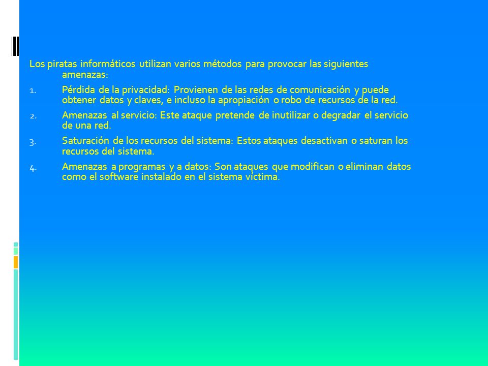 Los piratas informáticos utilizan varios métodos para provocar las siguientes amenazas: