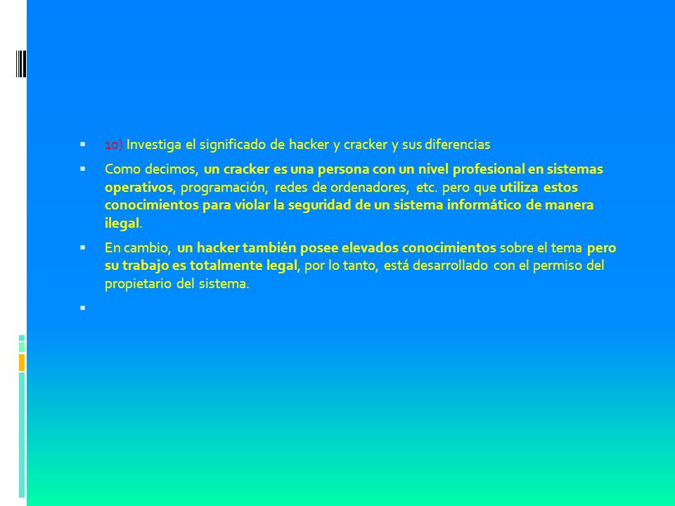 10) Investiga el significado de hacker y cracker y sus diferencias