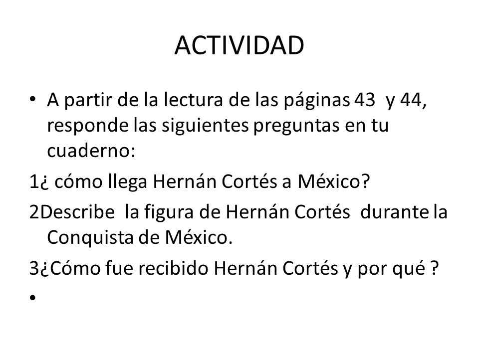 ACTIVIDAD A partir de la lectura de las páginas 43 y 44, responde las siguientes preguntas en tu cuaderno: