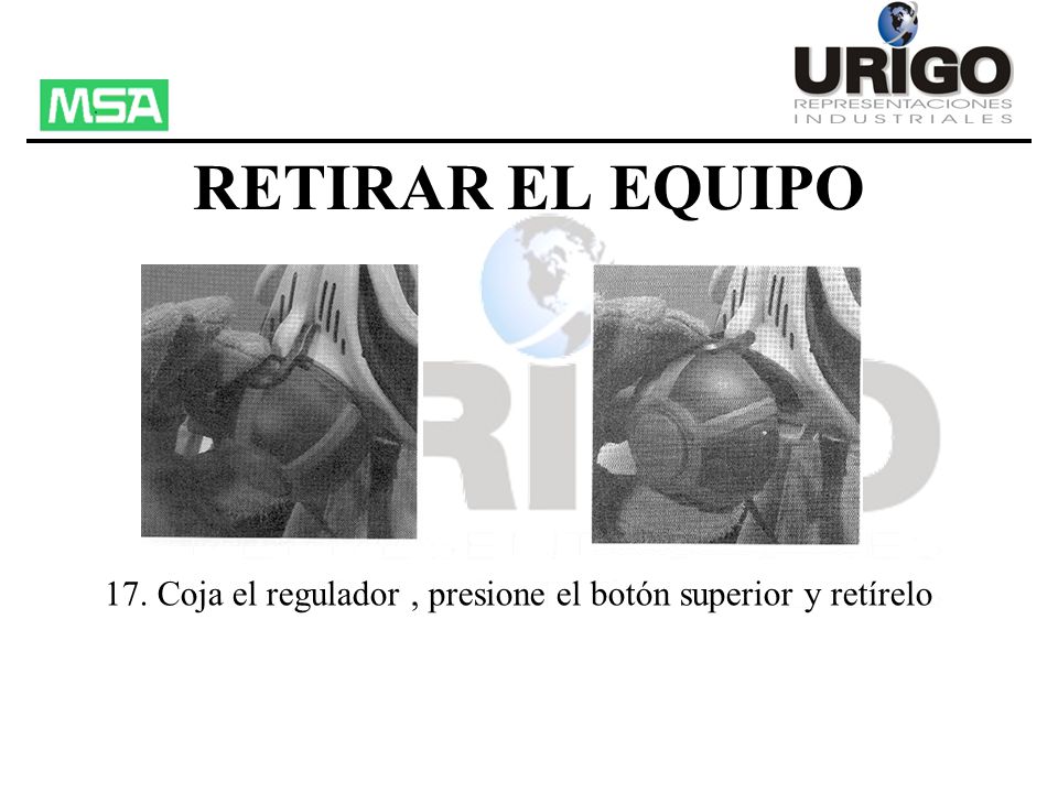 RETIRAR EL EQUIPO 17. Coja el regulador , presione el botón superior y retírelo
