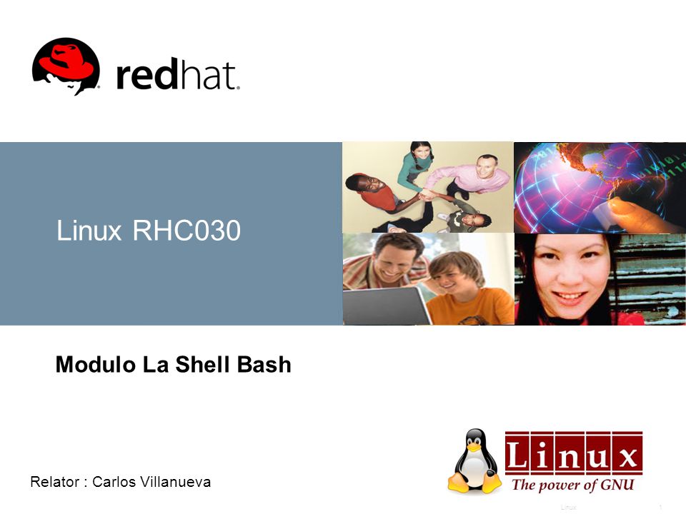 Linux RHC030 Modulo La Shell Bash Relator : Carlos Villanueva