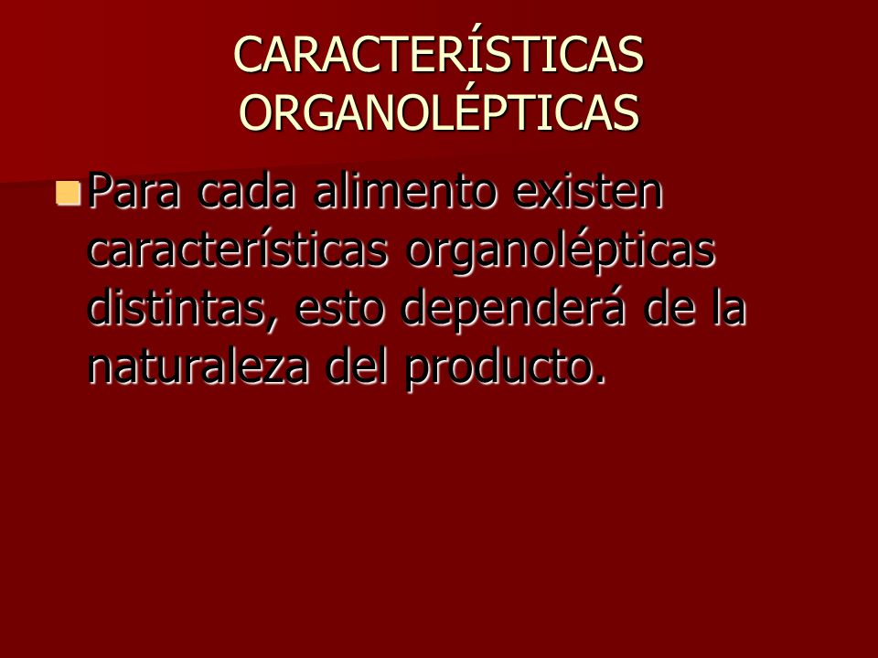 CARACTERÍSTICAS ORGANOLÉPTICAS - ppt descargar