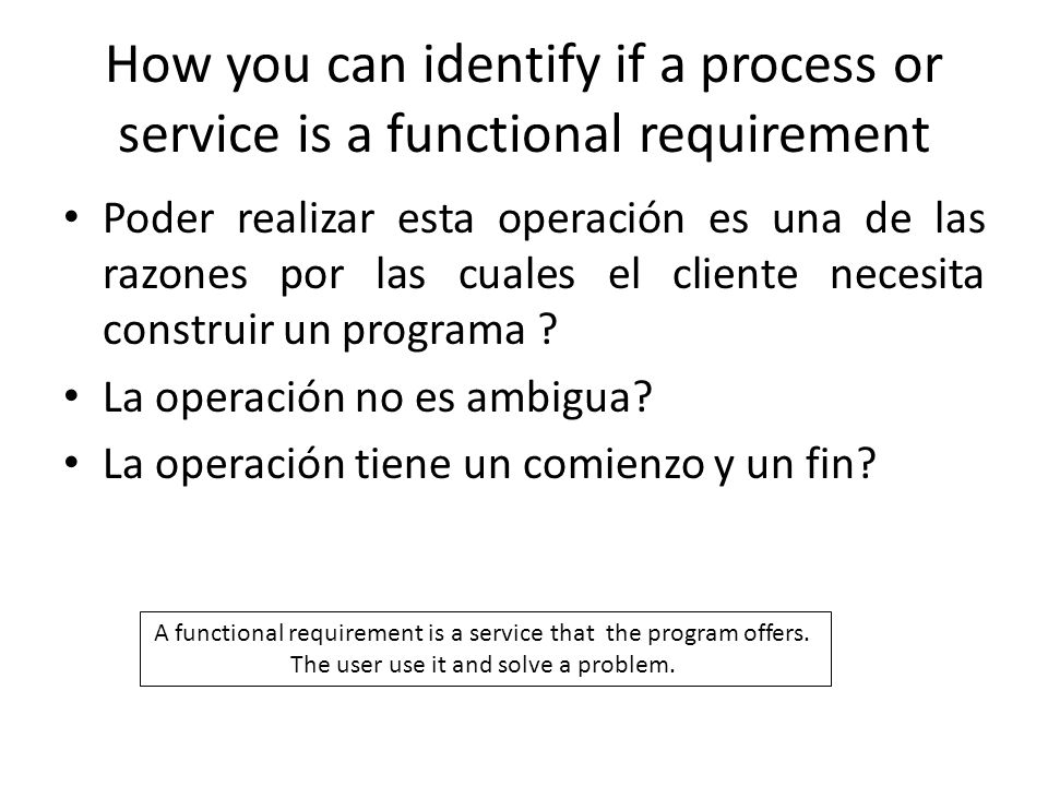 How you can identify if a process or service is a functional requirement