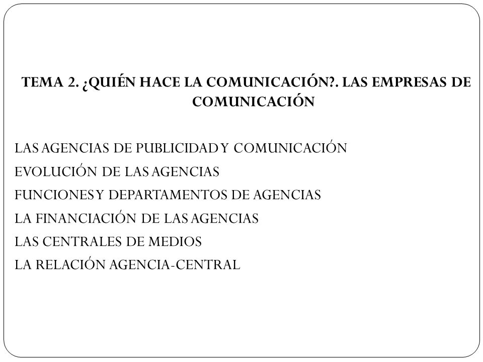 TEMA 2. ¿QUIÉN HACE LA COMUNICACIÓN . LAS EMPRESAS DE COMUNICACIÓN