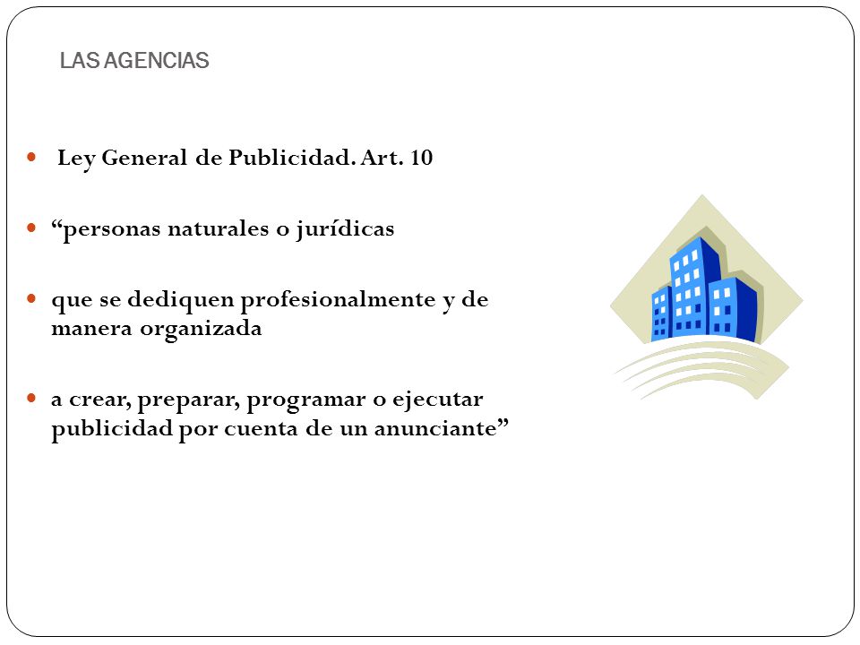 Ley General de Publicidad. Art. 10 personas naturales o jurídicas