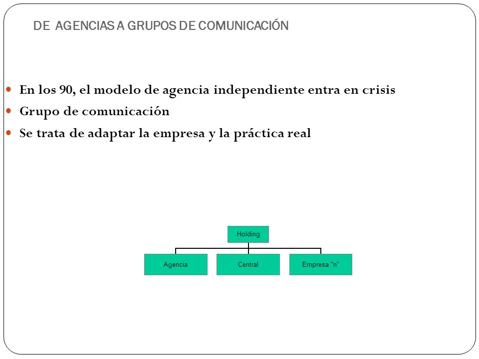 En los 90, el modelo de agencia independiente entra en crisis