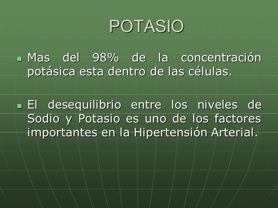 POTASIO Mas del 98% de la concentración potásica esta dentro de las células.