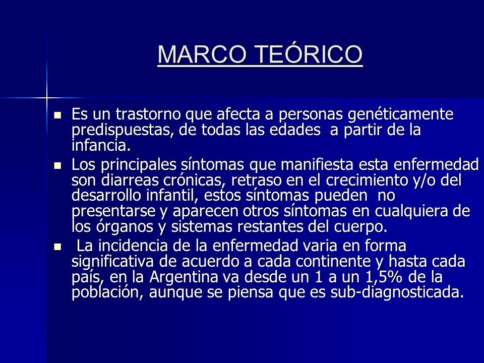 MARCO TEÓRICO Es un trastorno que afecta a personas genéticamente predispuestas, de todas las edades a partir de la infancia.