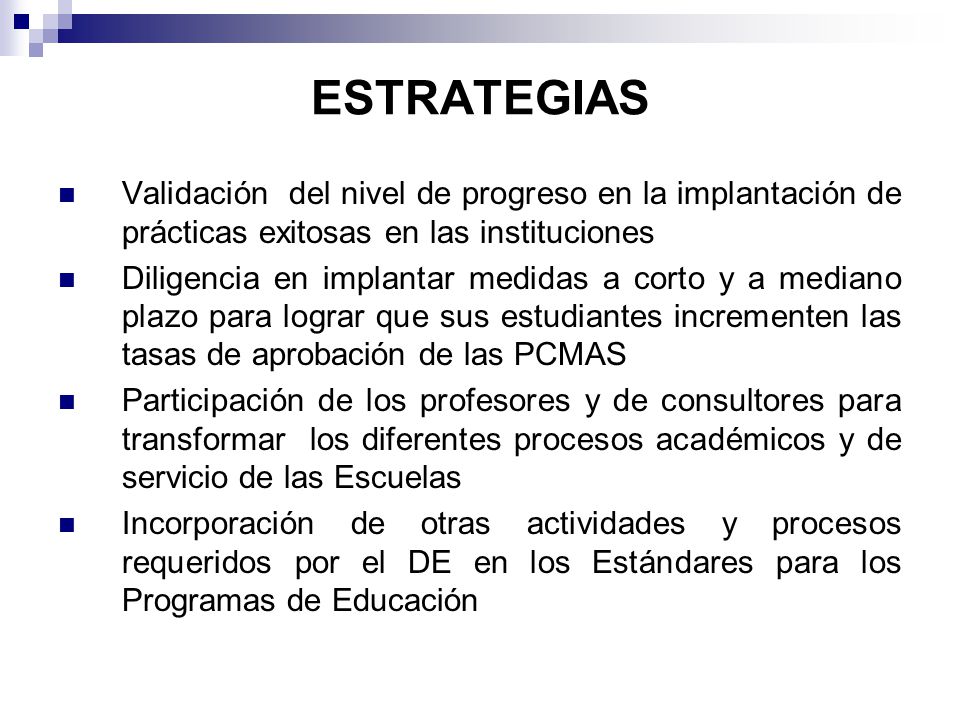 ESTRATEGIAS Validación del nivel de progreso en la implantación de prácticas exitosas en las instituciones.
