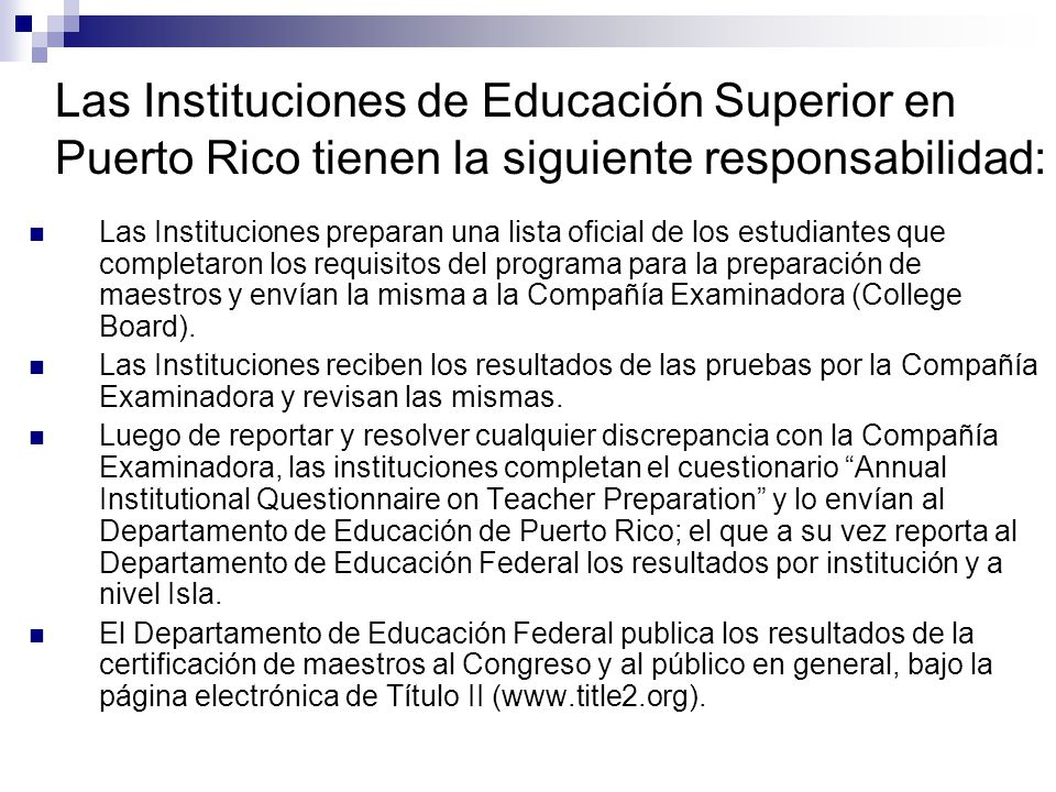 Las Instituciones de Educación Superior en Puerto Rico tienen la siguiente responsabilidad: