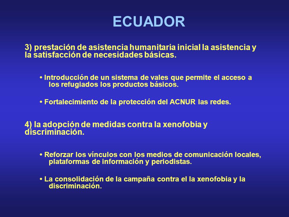 ECUADOR 3) prestación de asistencia humanitaria inicial la asistencia y la satisfacción de necesidades básicas.
