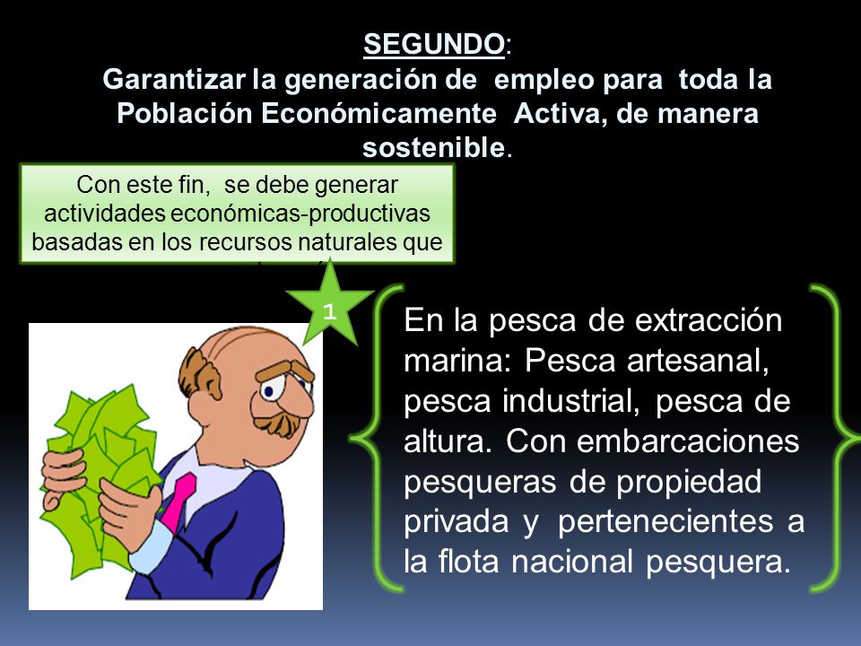 SEGUNDO: Garantizar la generación de empleo para toda la Población Económicamente Activa, de manera sostenible.