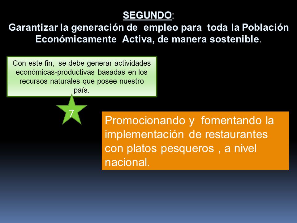 SEGUNDO: Garantizar la generación de empleo para toda la Población Económicamente Activa, de manera sostenible.