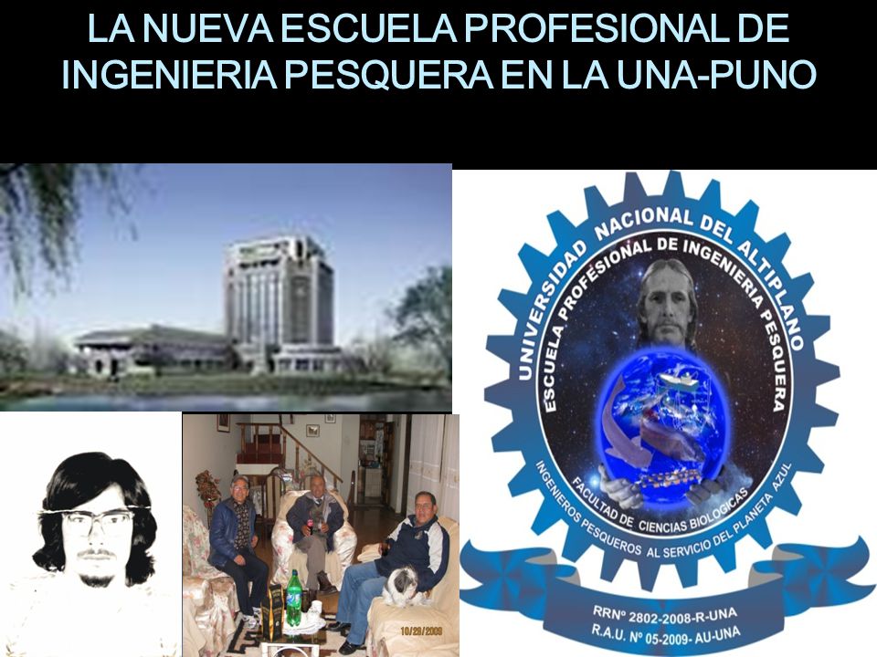 LA NUEVA ESCUELA PROFESIONAL DE INGENIERIA PESQUERA EN LA UNA-PUNO