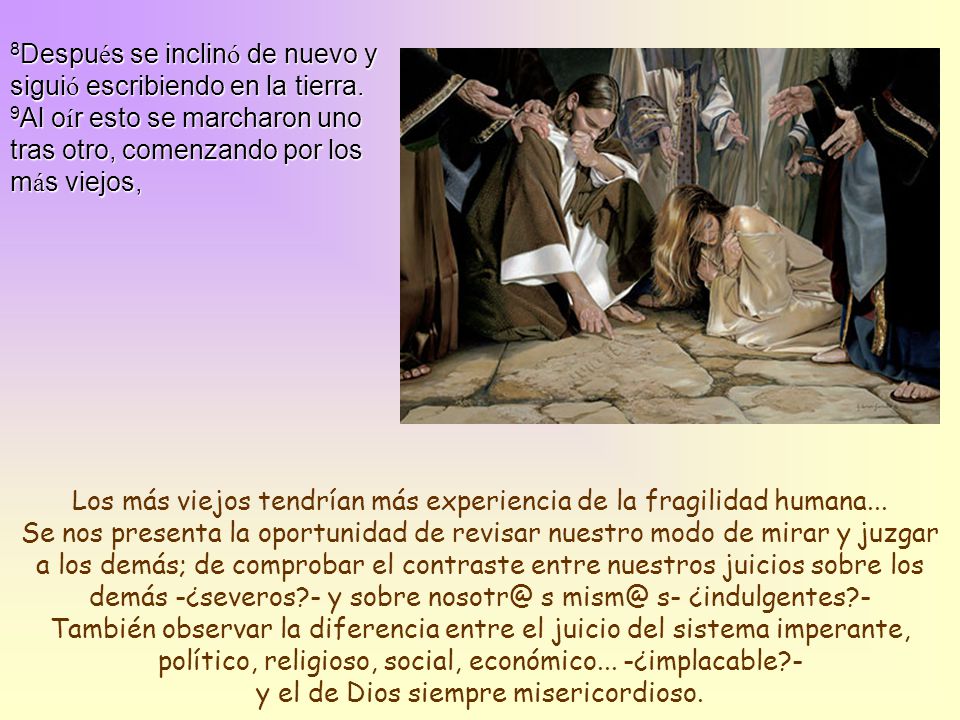 Los más viejos tendrían más experiencia de la fragilidad humana...