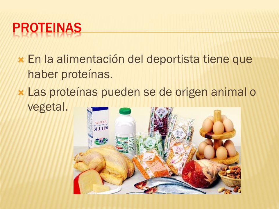 PROTEINAS En la alimentación del deportista tiene que haber proteínas.