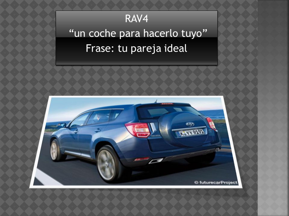 RAV4 un coche para hacerlo tuyo Frase: tu pareja ideal