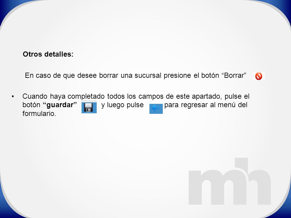 En caso de que desee borrar una sucursal presione el botón Borrar