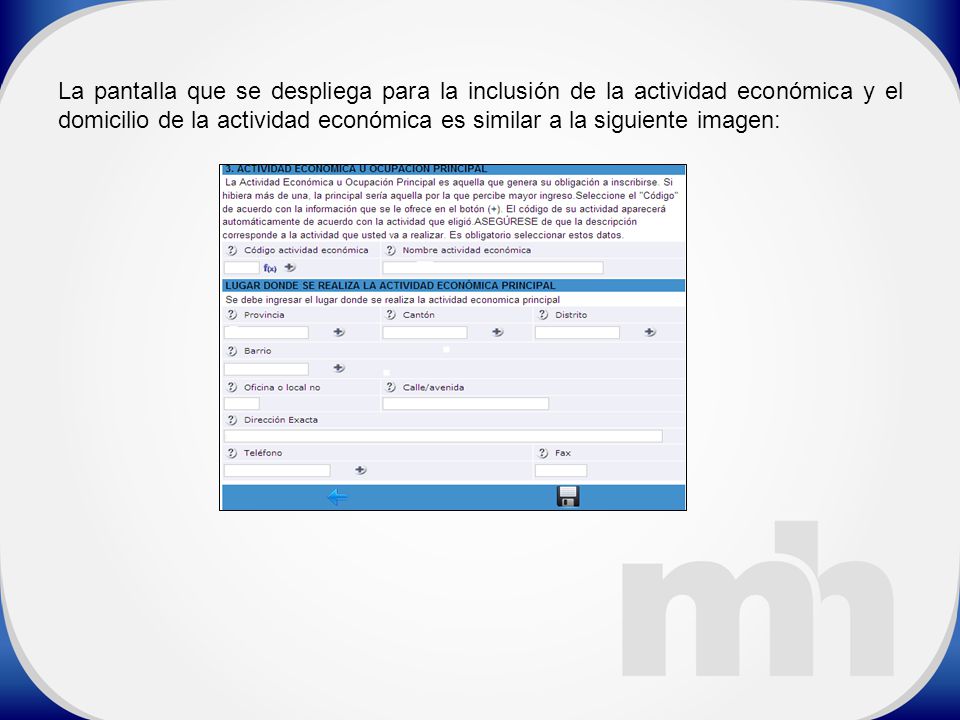 La pantalla que se despliega para la inclusión de la actividad económica y el domicilio de la actividad económica es similar a la siguiente imagen: