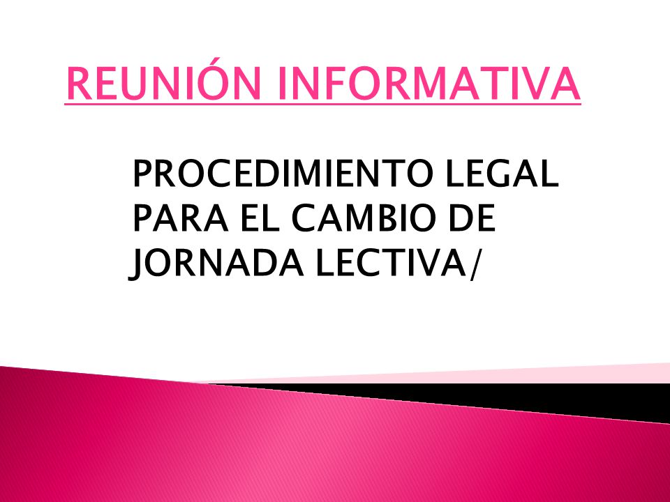 REUNIÓN INFORMATIVA PROCEDIMIENTO LEGAL PARA EL CAMBIO DE JORNADA LECTIVA/