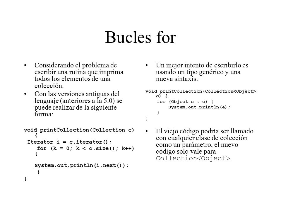 Bucles for Considerando el problema de escribir una rutina que imprima todos los elementos de una colección.