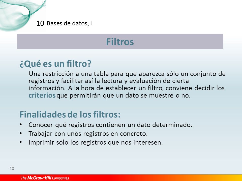 Filtros ¿Qué es un filtro Finalidades de los filtros: 10