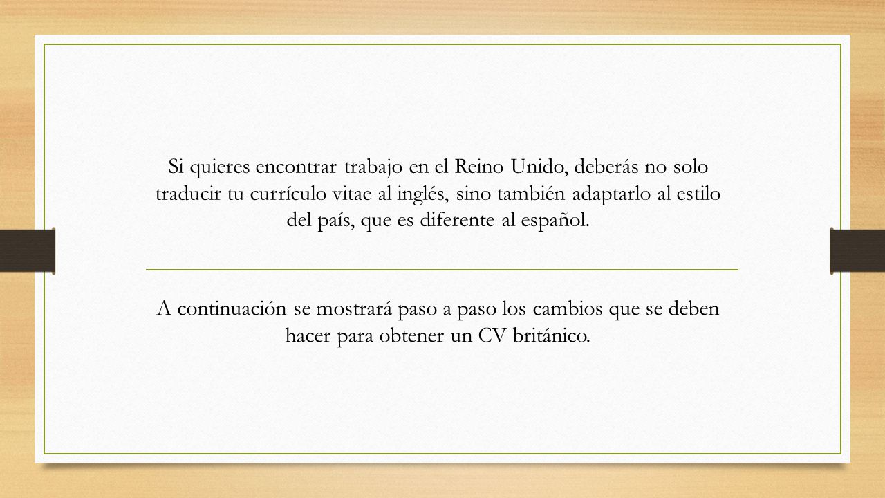 Si quieres encontrar trabajo en el Reino Unido, deberás no solo traducir tu currículo vitae al inglés, sino también adaptarlo al estilo del país, que es diferente al español.
