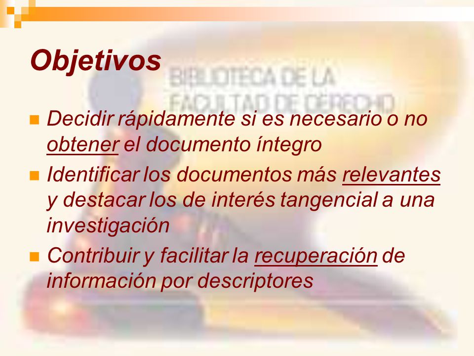 Objetivos Decidir rápidamente si es necesario o no obtener el documento íntegro.