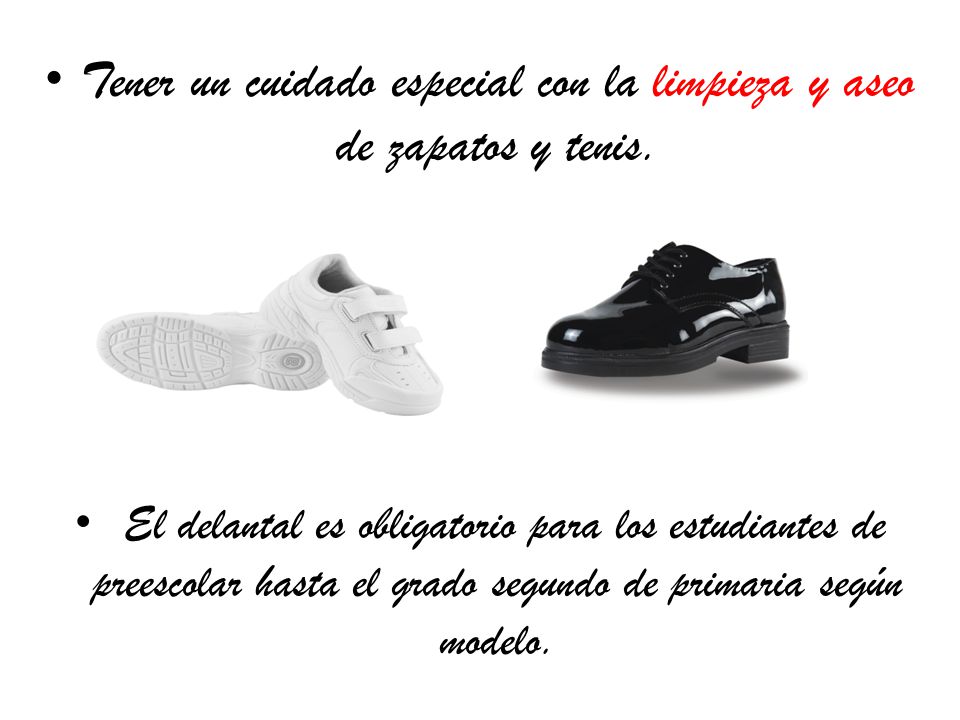 Tener un cuidado especial con la limpieza y aseo de zapatos y tenis.