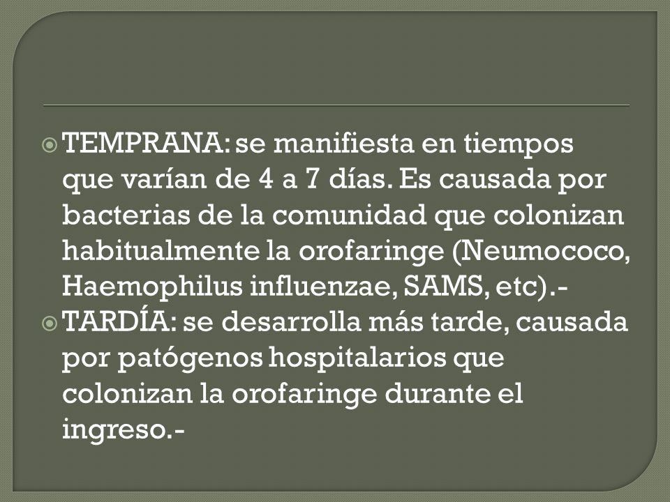 TEMPRANA: se manifiesta en tiempos que varían de 4 a 7 días