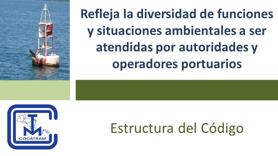 Refleja la diversidad de funciones y situaciones ambientales a ser atendidas por autoridades y operadores portuarios