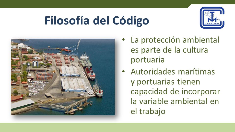 Filosofía del Código La protección ambiental es parte de la cultura portuaria.